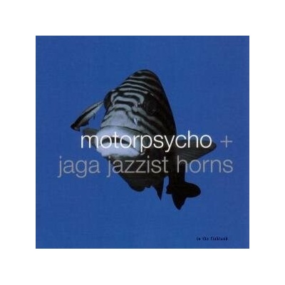 MOTORPSYCHO/JAGA JAZZIST: IN THE FISHTANK -MLP- LP