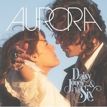 Daisy Jones & The Six - Aurora (LP) (0075678626272)