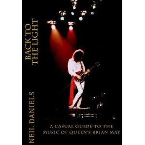 Back To The Light - A Casual Guide To The Music Of Queen's Brian May | Neil Daniels (ISBN: 9781503110007)