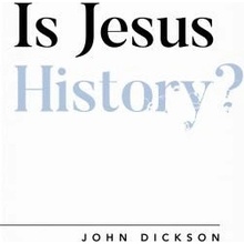 Is Jesus History? Dickson John