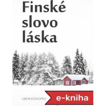 Finské slovo láska - Libor Konopka