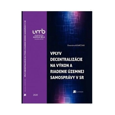 Vplyv decentralizácie na výkon a riadenie územnej samosprávy v Slovenskej republike