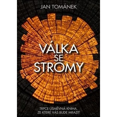 Válka se stromy - Jan Tománek