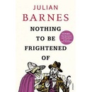Nothing to be Frightened of - J. Barnes
