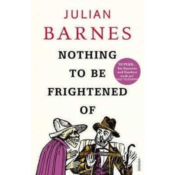Nothing to be Frightened of - J. Barnes