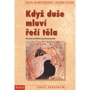 Když duše mluví řečí těla - Hans Morschitzky, Sigrid Sator