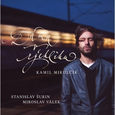 Kamil Mikulčík Dáma V Rýchliku