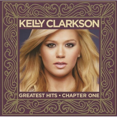 Kelly Clarkson Greatest Hits • Chapter One • Deluxe Edition