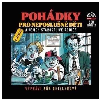Pohádky pro neposlušné děti a jejich starostlivé rodiče - Dušan Tragel; Aňa Geislerová