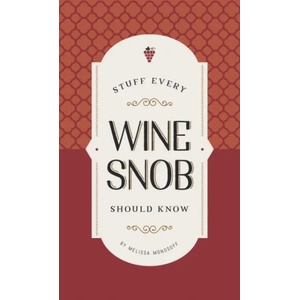 Stuff Every Wine Snob Should Know | Melissa Monosoff (ISBN: 9781683690191)