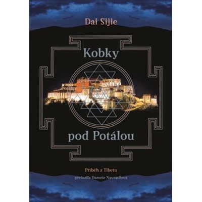Kobky pod Potálou - Příběh z Tibetu - Dai Sijie