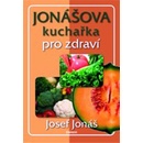 Jonášova kuchařka pro zdraví - Josef Jonáš
