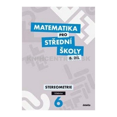 Matematika pro střední školy 6.díl Učebnice