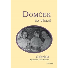 Izakovičová Gabriela Spustová - Domček na výslní