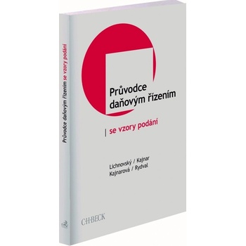 Průvodce daňovým řízením se vzory podání - Tomáš Kajnar, Jitka Kajnarová, JUDr. Ing. Ondřej Lichnovský, Tomáš Rydval
