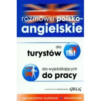 Rozmówki polsko-angielskie dla turystów i dla wyjeżdżających do pracy