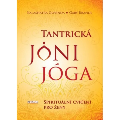 Tantrická joni jóga - Gaby Brandl, Kalashatra Govinda