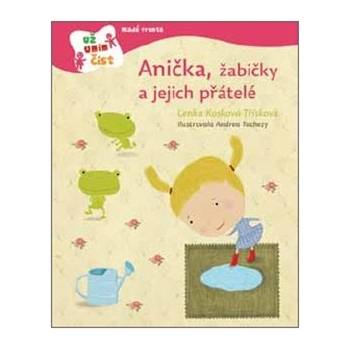Anička, žabičky a jejich přátelé Lenka Kosková-Třísková