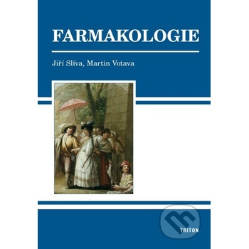 Farmakologie - Jiří Slíva, Martin Votava