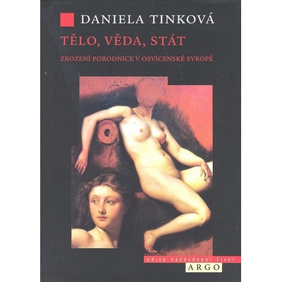 Tělo, věda, stát - Daniela Tinková