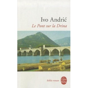 Le pont sur la Drina | I. Andric, Ivo Andric (ISBN: 9782253933212)