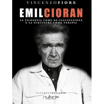 Image 1 of Emil Cioran. La filosofia come de-fascinazione e la scrittura come terapia | Vincenzo Fiore