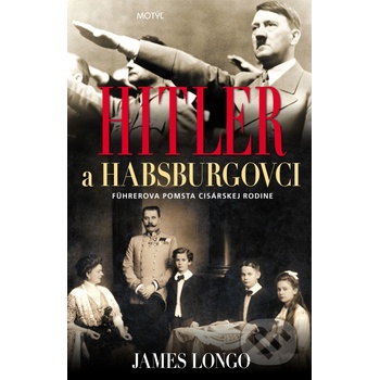 Hitler a Habsburgovci - James M. Longo
