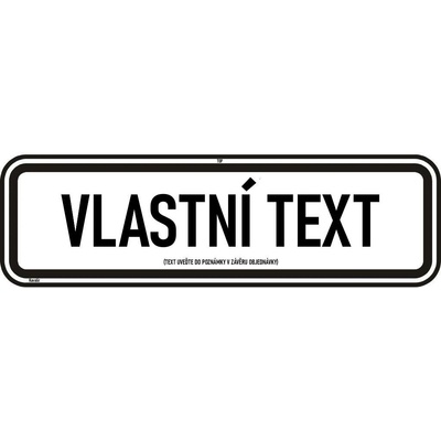 Dopravní Značka E13 500x150 mm - Dodatková tabulka Text: Vlastní text do komentáře
