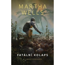 Fatální kolaps - Martha Wells