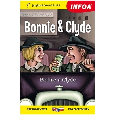 Bonnie & Clyde - dvojjazyčná kniha česky-anglicky jazyková úroveň A1-A2 - Infoa