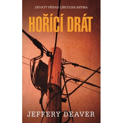 Deaver Jeffery - Hořící drát -- 2.vydání
