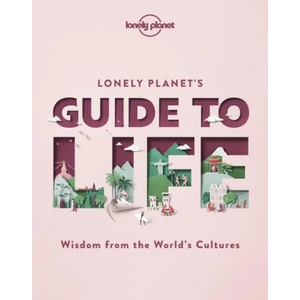 Lonely Planet Lonely Planet's Guide to Life | Lonely Planet (ISBN: 9781838690441)