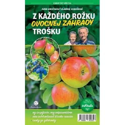 Z každého rožku ovocnej záhrady trošku | Anna Szabóová Ivan