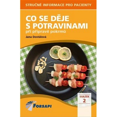 Co se děje s potravinami při přípravě pokrmů - Jana Dostálová