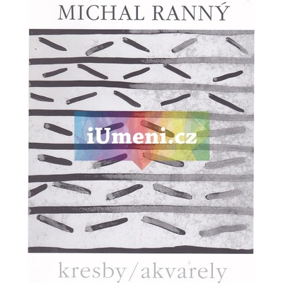 Michal Ranný, Monografie kresby, akvarely - Michal Ranný