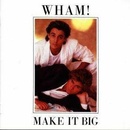 WHAM!: MAKE IT BIG CD