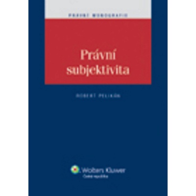 Právní subjektivita - Robert Pelikán