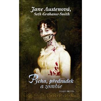 Pýcha, předsudek a zombie - Jane Austenová, Seth Grahame-Smith