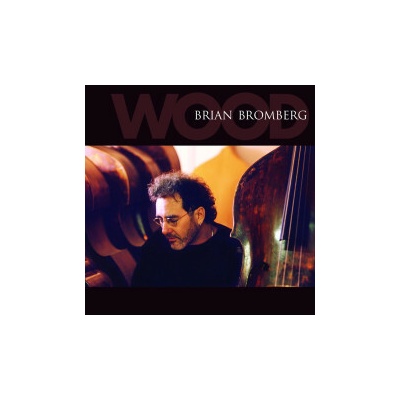 Bromberg Brian - Wood CD