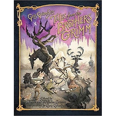 Gris Grimlys Tales from the Brothers Grimm Grimm Jacob