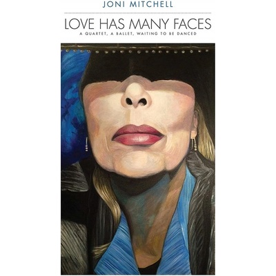Love Has Many Faces - A Quartet A Ballet Waiting To Be Danced - Joni Mitchell LP