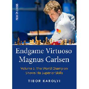 Endgame Virtuoso Magnus Carlsen: Volume 2: His Best and Most Instructive Endgames Yet | Tibor Karolyi (ISBN: 9789493257702)