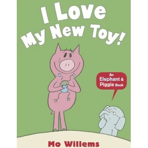 I Love My New Toy! | Mo Willems (2013)