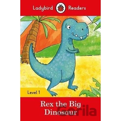 Rex the Big Dinosaur - Ladybird Readers Level 1Paperback