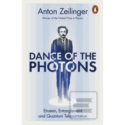 Dance of the Photons - Anton Zeilinger