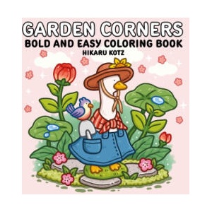GARDEN CORNERS BOLD & EASY COLORING B (ISBN: 9780063514454)