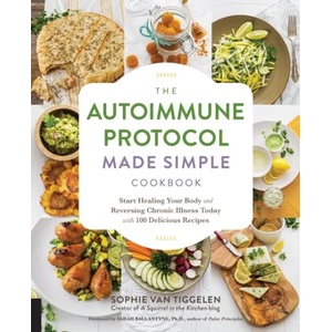 Autoimmune Protocol Made Simple Cookbook | Sophie Van Tiggelen (ISBN: 9781592338177)