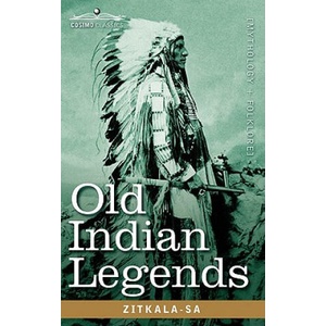Old Indian Legends | Zitkala-Sa (ISBN: 9781605203782)