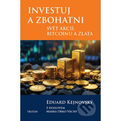 Investuj a zbohatni - Eduard Kejnovský