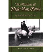 Wisdom of Master Nuno Oliveira by Antoine de Coux